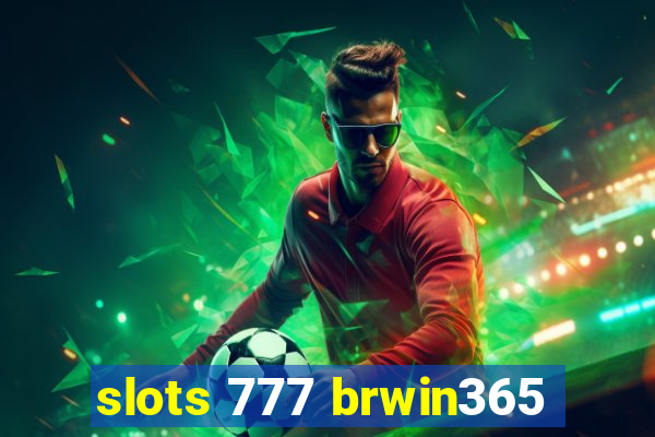 slots 777 brwin365